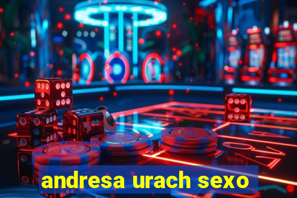 andresa urach sexo